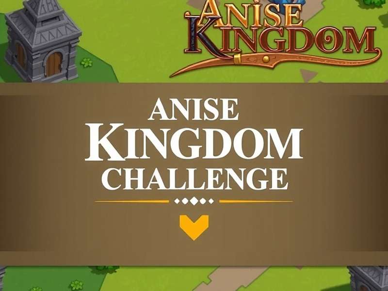 Anise Kingdom Challenge Game Banner
